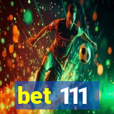 bet 111